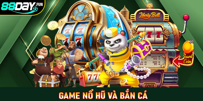 Game nổ hũ và bắn cá